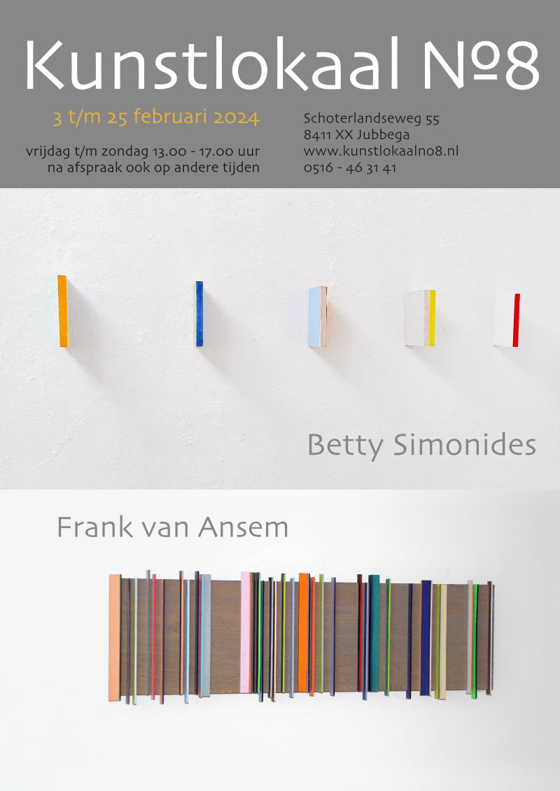 Betty Simonides | Frank van Ansem, duotentoonstelling van 3 t/m 25 februari 2024 in Kunstlokaal №8